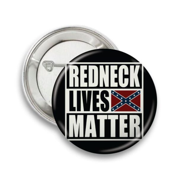 Pin-button Redneck Lives Matter